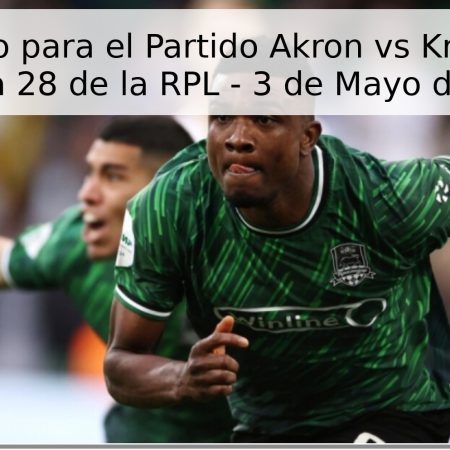 Pronóstico para el Partido Akron vs Krasnodar – Jornada 28 de la RPL – 3 de Mayo de 2026