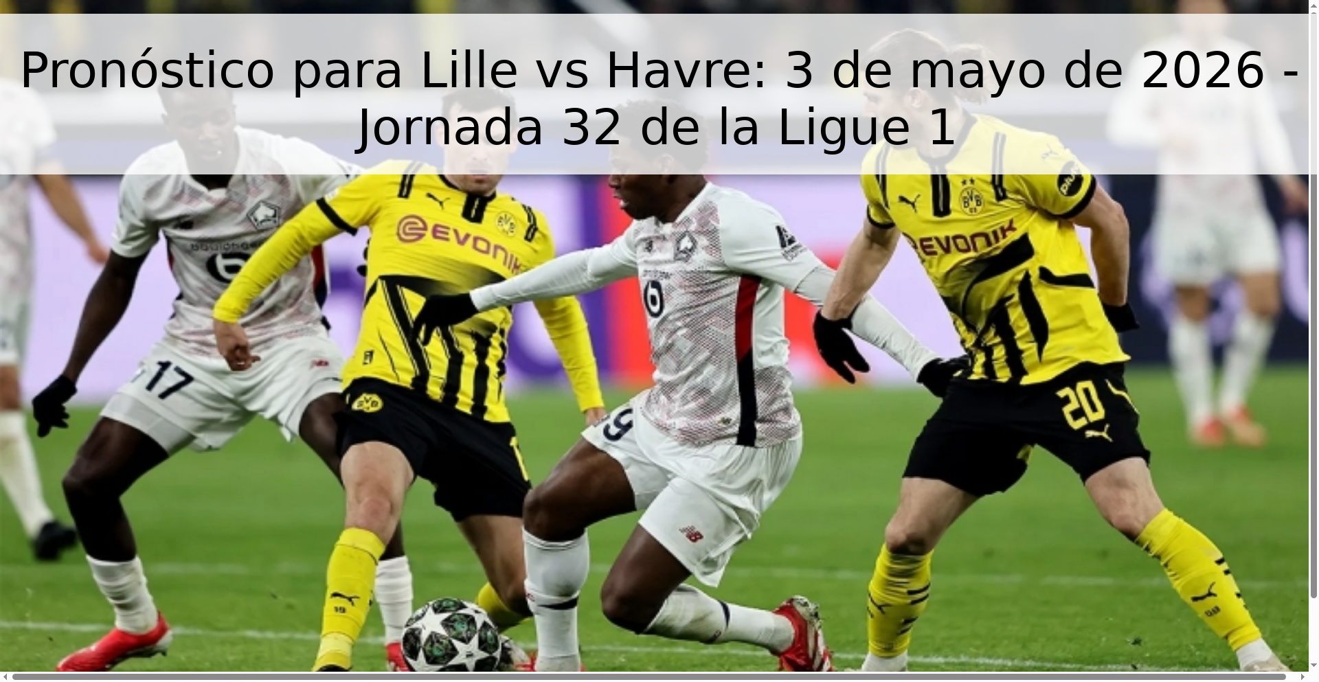 Pronóstico para Lille vs Havre: 3 de mayo de 2026 - Jornada 32 de la Ligue 1 Pronóstico para Lille vs Havre: 3 de mayo de 2026 - Jornada 32 de la Ligue 1