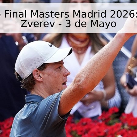 Pronóstico Final Masters Madrid 2026: Sinner vs Zverev – 3 de Mayo