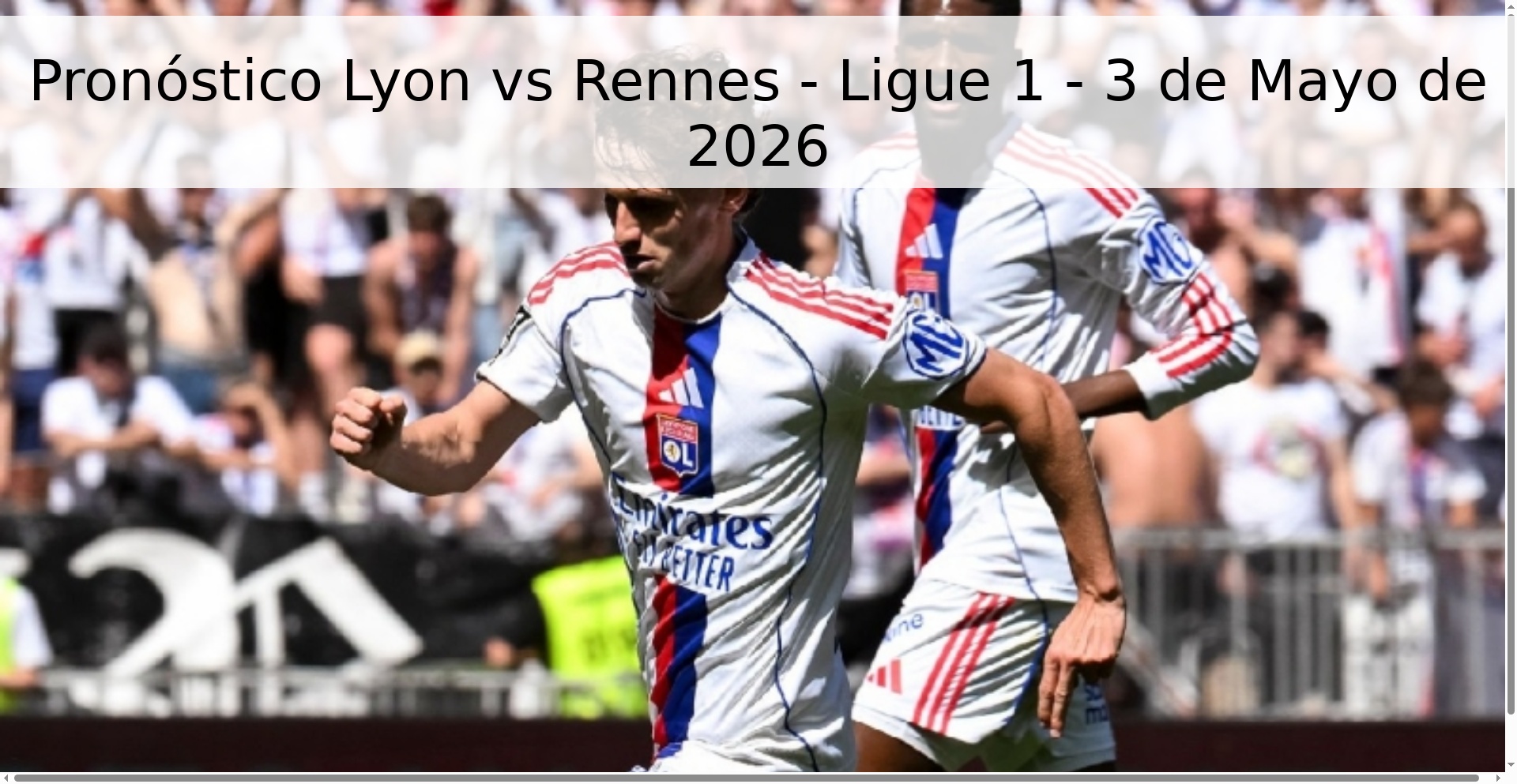Pronóstico Lyon vs Rennes - Ligue 1 - 3 de Mayo de 2026