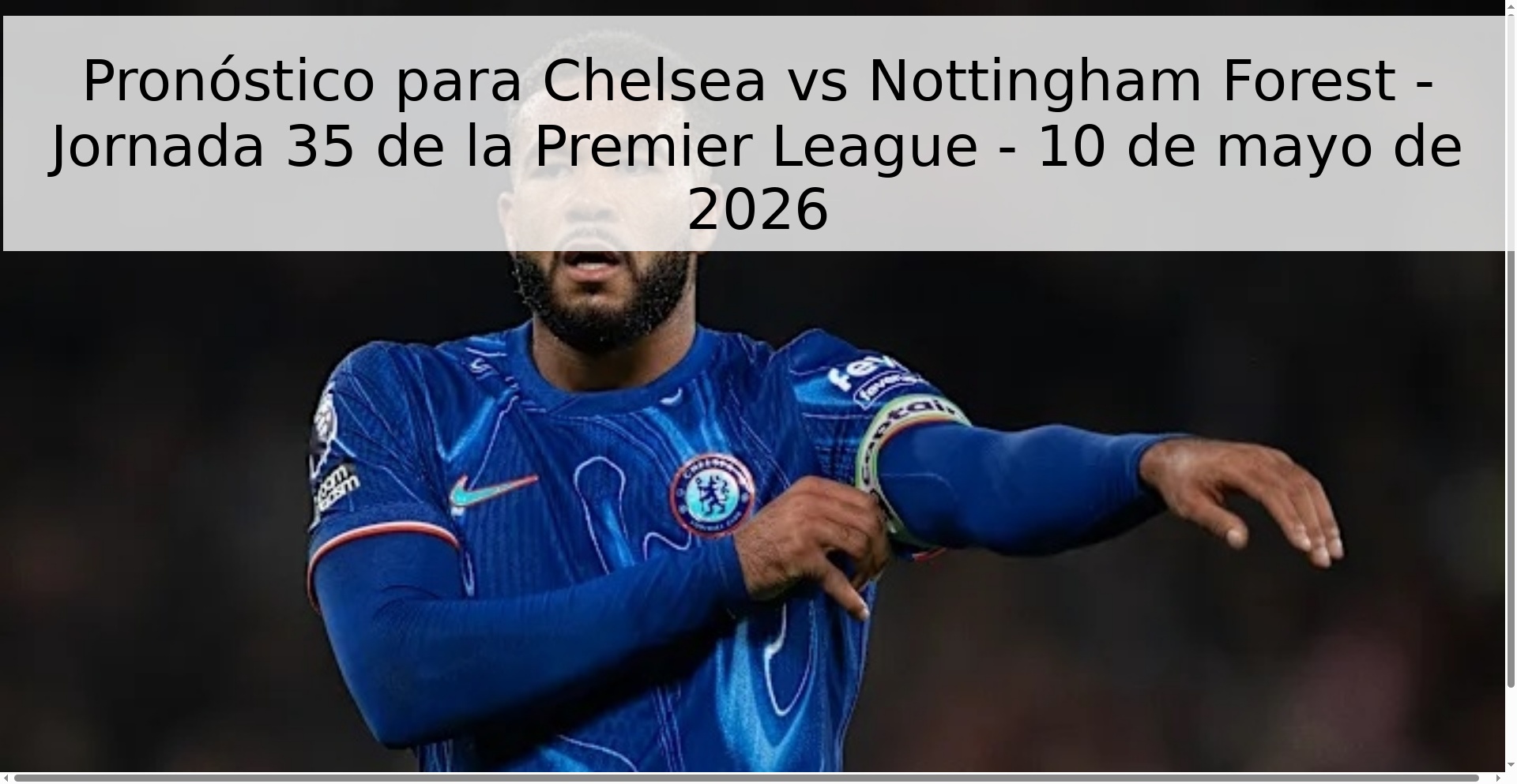Pronóstico para Chelsea vs Nottingham Forest - Jornada 35 de la Premier League - 10 de mayo de 2026