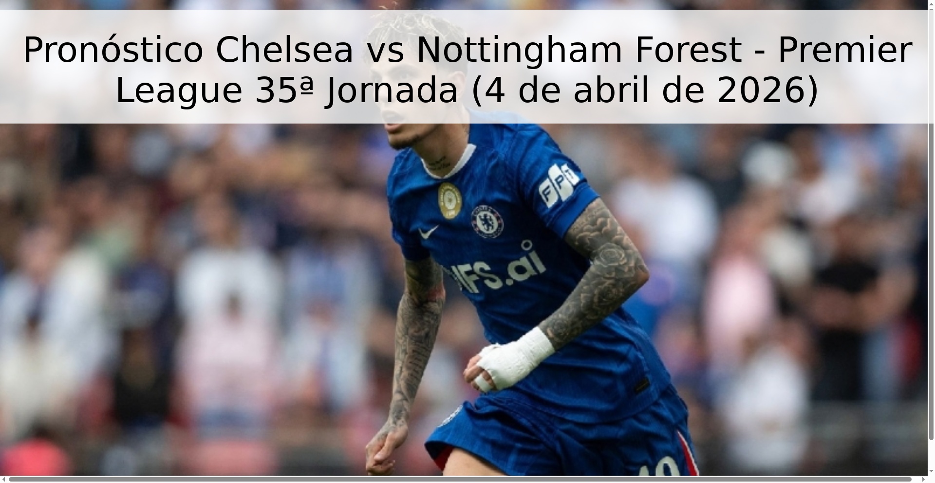 Pronóstico Chelsea vs Nottingham Forest - Premier League 35ª Jornada (4 de abril de 2026) Pronóstico Chelsea vs Nottingham Forest - Premier League 35ª Jornada (4 de abril de 2026)