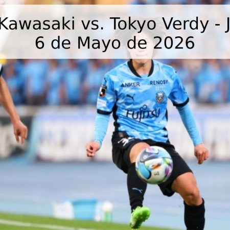 Pronóstico Kawasaki vs. Tokyo Verdy – J.League 1 – 6 de Mayo de 2026