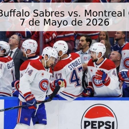 Pronóstico Buffalo Sabres vs. Montreal Canadiens – 7 de Mayo de 2026