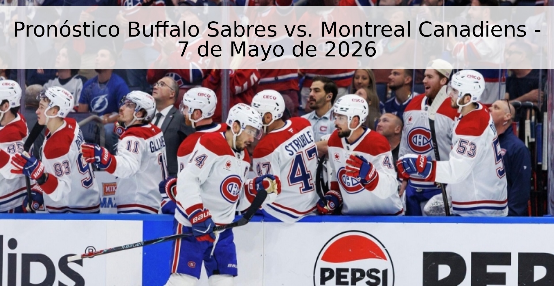 Pronóstico Buffalo Sabres vs. Montreal Canadiens - 7 de Mayo de 2026