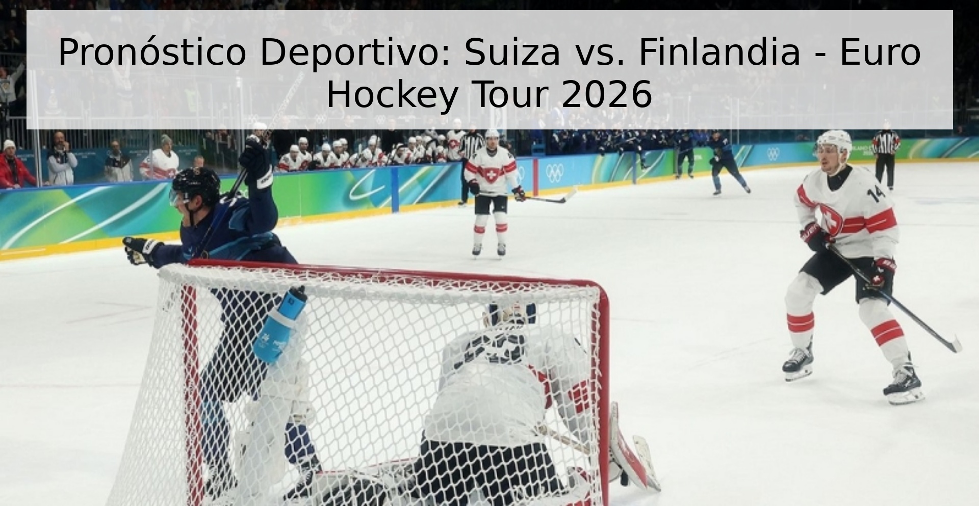Pronóstico Deportivo: Suiza vs. Finlandia - Euro Hockey Tour 2026