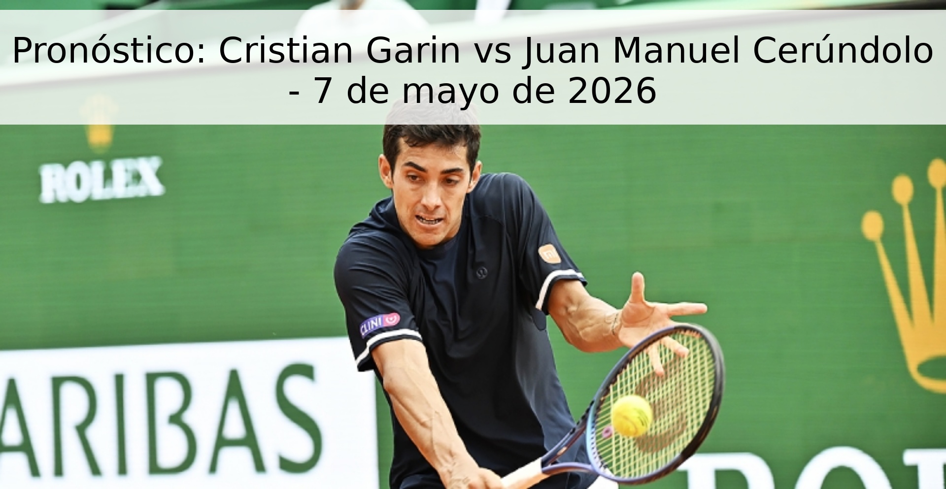 Pronóstico: Cristian Garin vs Juan Manuel Cerúndolo - 7 de mayo de 2026 Pronóstico: Cristian Garin vs Juan Manuel Cerúndolo - 7 de mayo de 2026