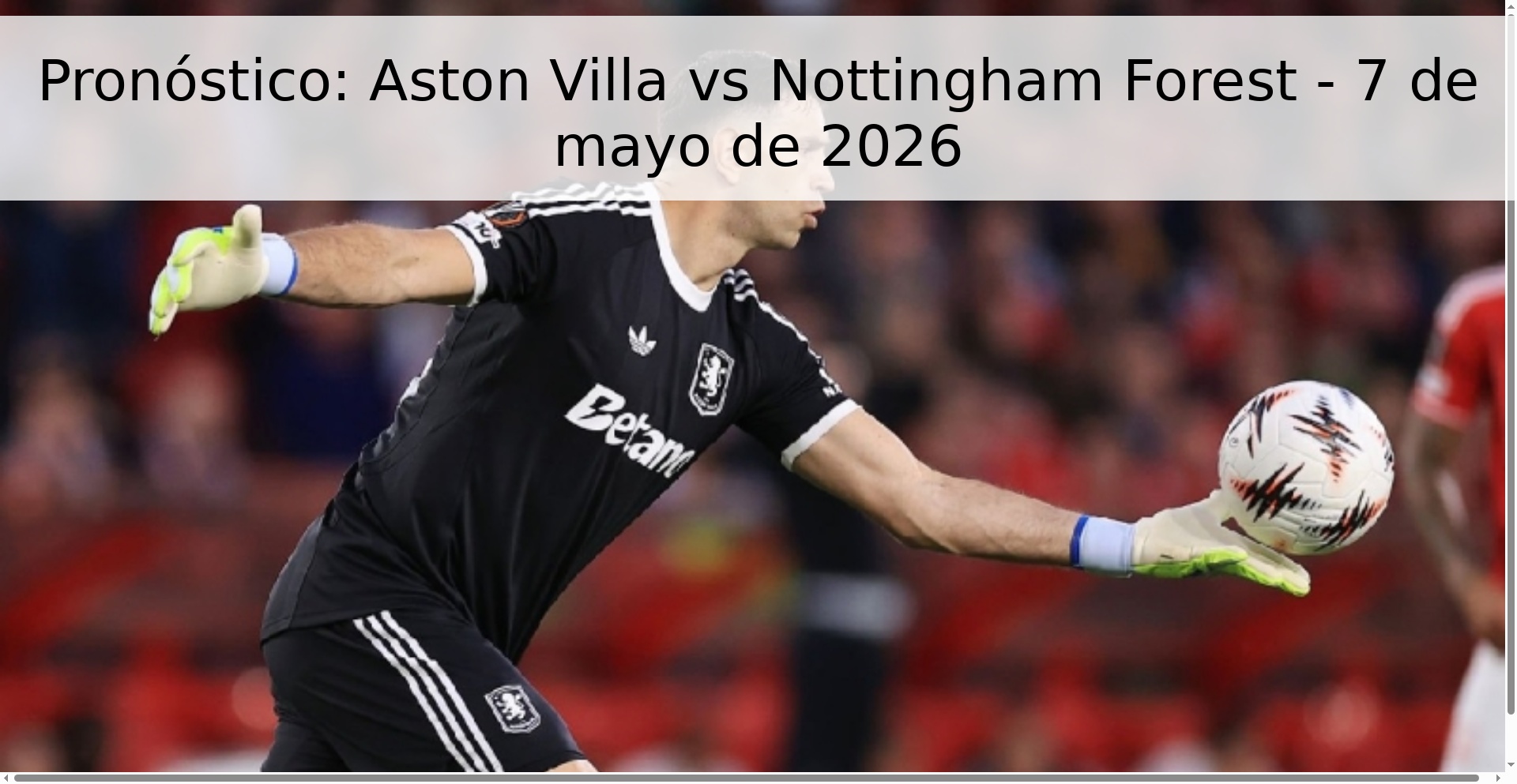 Pronóstico: Aston Villa vs Nottingham Forest - 7 de mayo de 2026 Pronóstico: Aston Villa vs Nottingham Forest - 7 de mayo de 2026