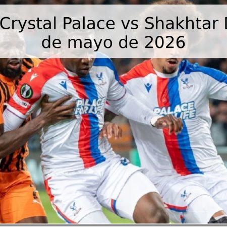 Pronóstico Crystal Palace vs Shakhtar Donetsk – 7 de mayo de 2026