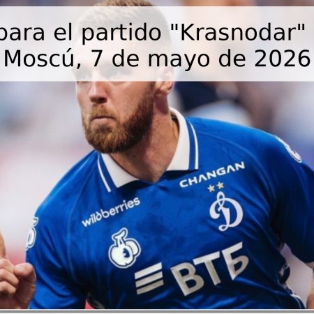Pronóstico para el partido “Krasnodar” – “Dynamo” Moscú, 7 de mayo de 2026