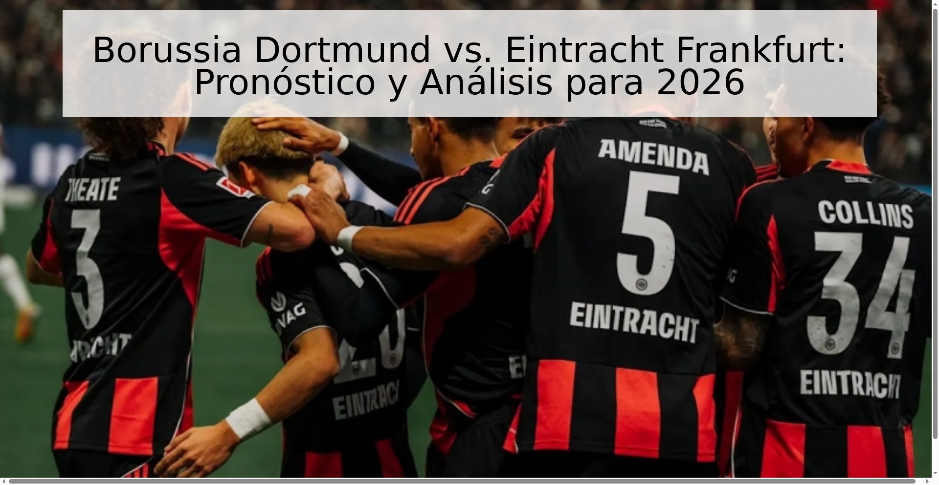 Borussia Dortmund vs. Eintracht Frankfurt: Pronóstico y Análisis para 2026 Borussia Dortmund vs. Eintracht Frankfurt: Pronóstico y Análisis para 2026