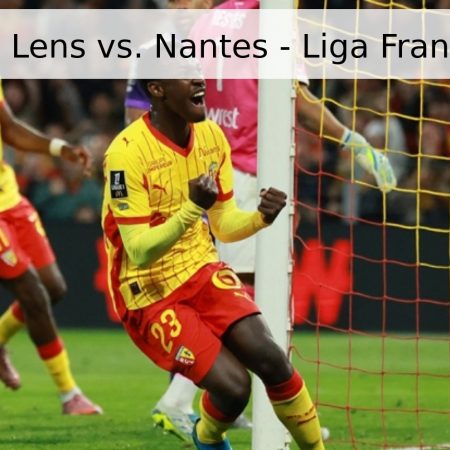 Pronóstico Lens vs. Nantes – Liga Francesa 2026