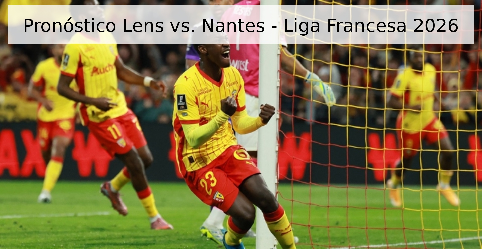 Pronóstico Lens vs. Nantes - Liga Francesa 2026 Pronóstico Lens vs. Nantes - Liga Francesa 2026