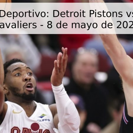 Pronóstico Deportivo: Detroit Pistons vs Cleveland Cavaliers – 8 de mayo de 2026