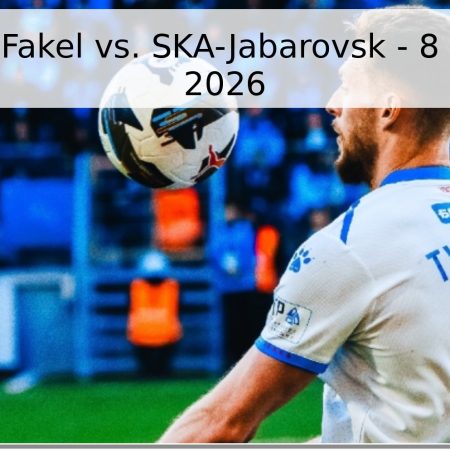 Pronóstico: Fakel vs. SKA-Jabarovsk – 8 de Mayo de 2026