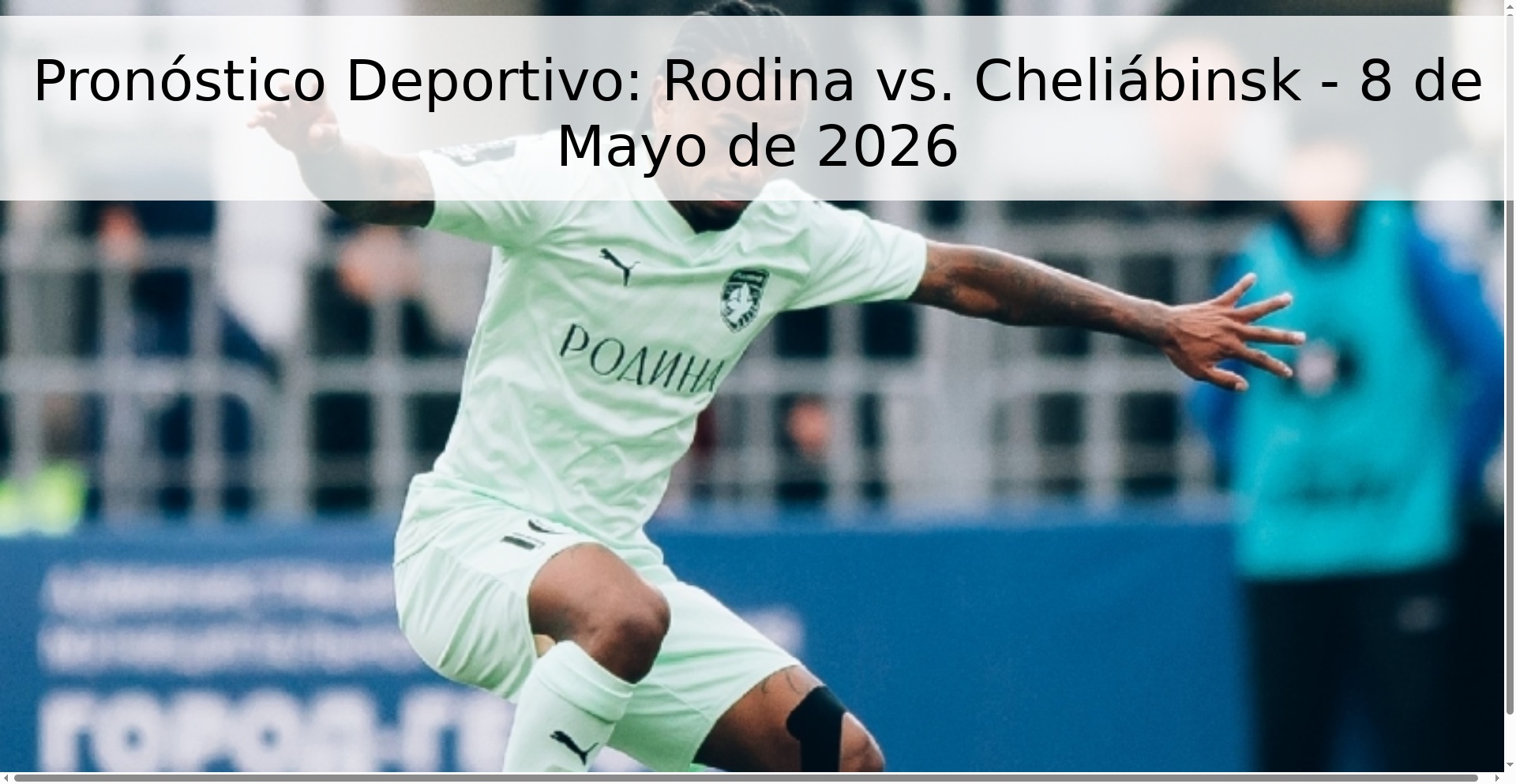 Pronóstico Deportivo: Rodina vs. Cheliábinsk - 8 de Mayo de 2026