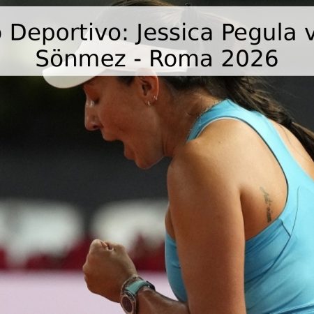 Pronóstico Deportivo: Jessica Pegula vs. Zeynep Sönmez – Roma 2026