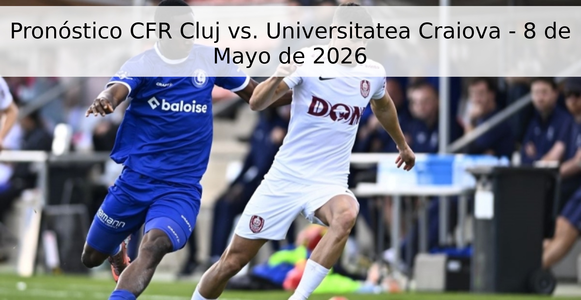 Pronóstico CFR Cluj vs. Universitatea Craiova - 8 de Mayo de 2026
