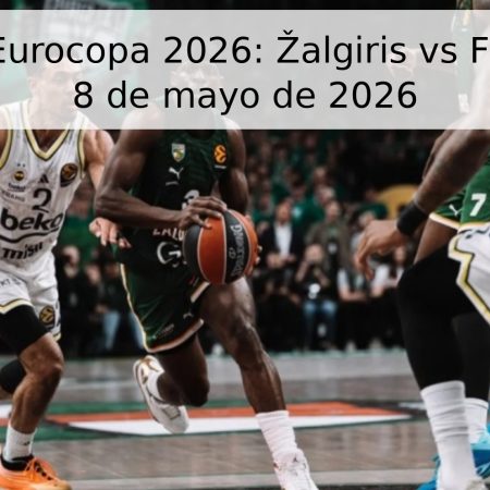 Pronóstico Eurocopa 2026: Žalgiris vs Fenerbahçe – 8 de mayo de 2026