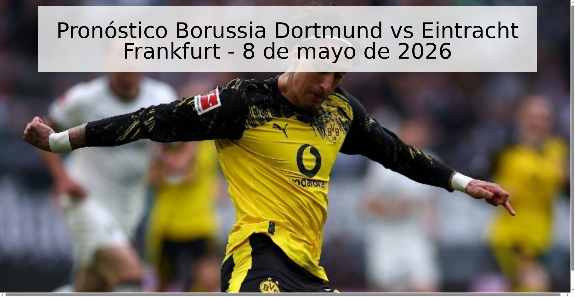 Pronóstico Borussia Dortmund vs Eintracht Frankfurt - 8 de mayo de 2026