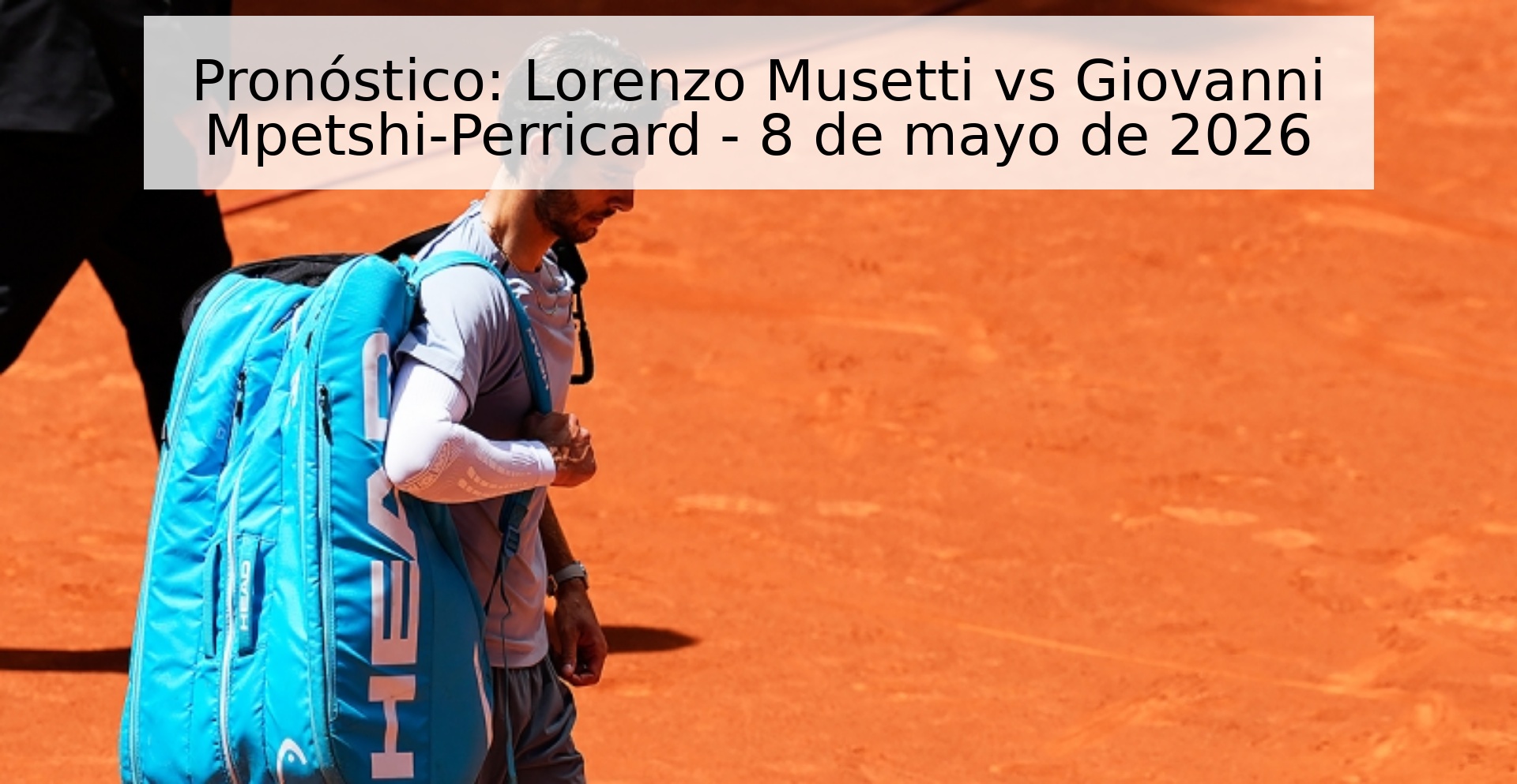 Pronóstico: Lorenzo Musetti vs Giovanni Mpetshi-Perricard - 8 de mayo de 2026 Pronóstico: Lorenzo Musetti vs Giovanni Mpetshi-Perricard - 8 de mayo de 2026