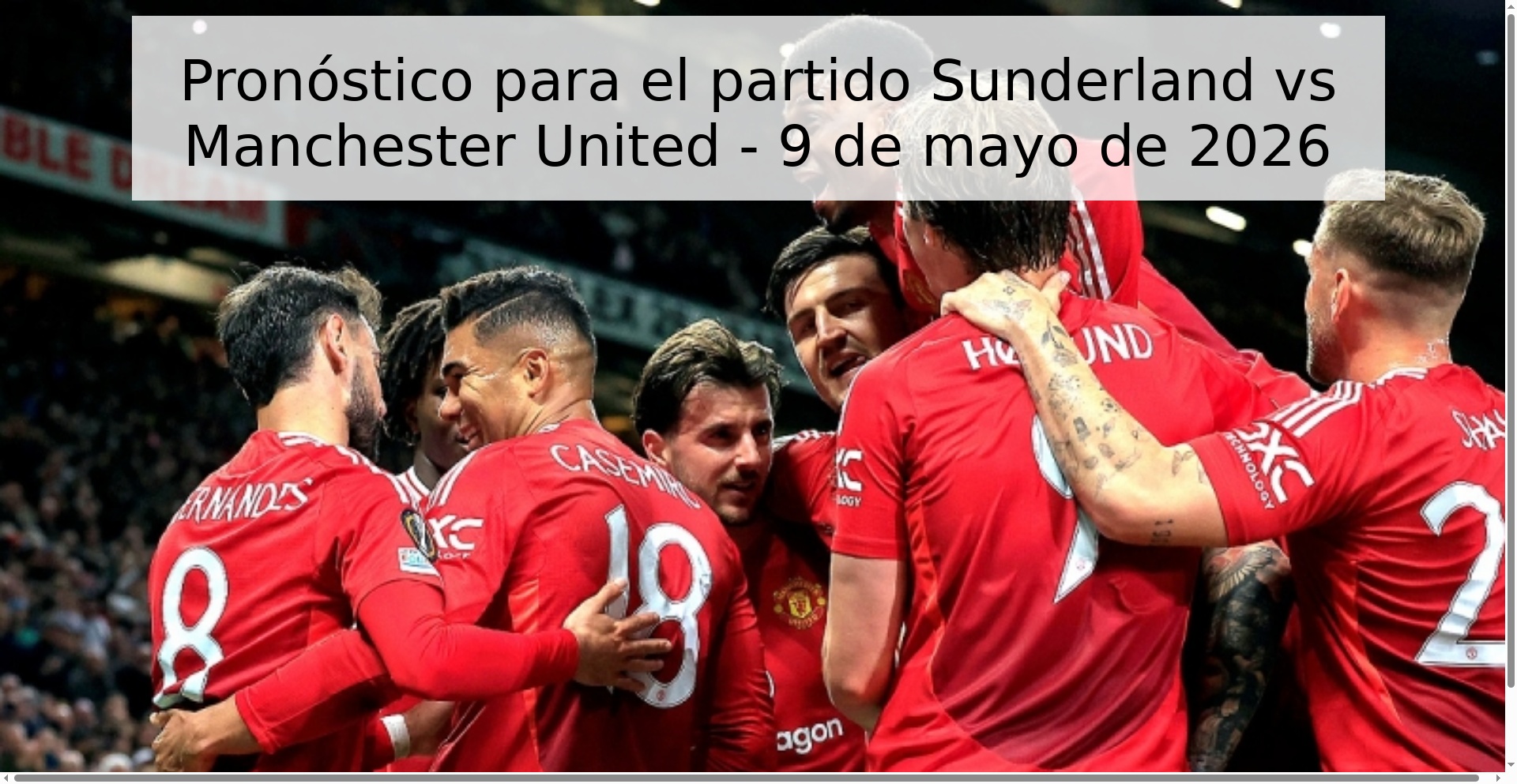 Pronóstico para el partido Sunderland vs Manchester United - 9 de mayo de 2026 Pronóstico para el partido Sunderland vs Manchester United - 9 de mayo de 2026