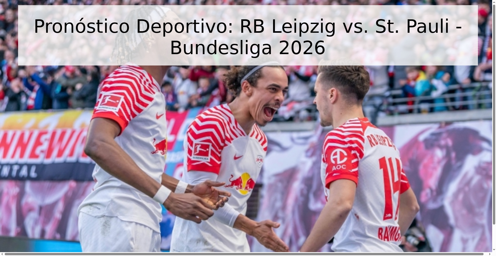 Pronóstico Deportivo: RB Leipzig vs. St. Pauli - Bundesliga 2026 Pronóstico Deportivo: RB Leipzig vs. St. Pauli - Bundesliga 2026