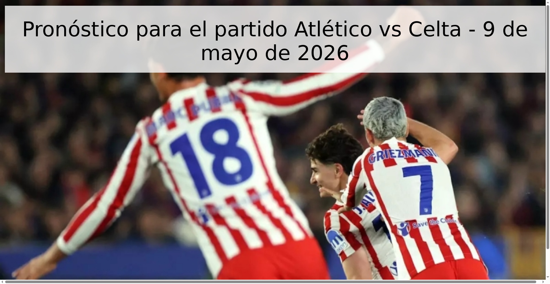 Pronóstico para el partido Atlético vs Celta - 9 de mayo de 2026