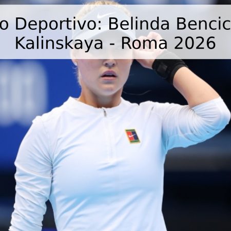 Pronóstico Deportivo: Belinda Bencic vs. Anna Kalinskaya – Roma 2026