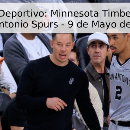 Pronóstico Deportivo: Minnesota Timberwolves vs. San Antonio Spurs – 9 de Mayo de 2026