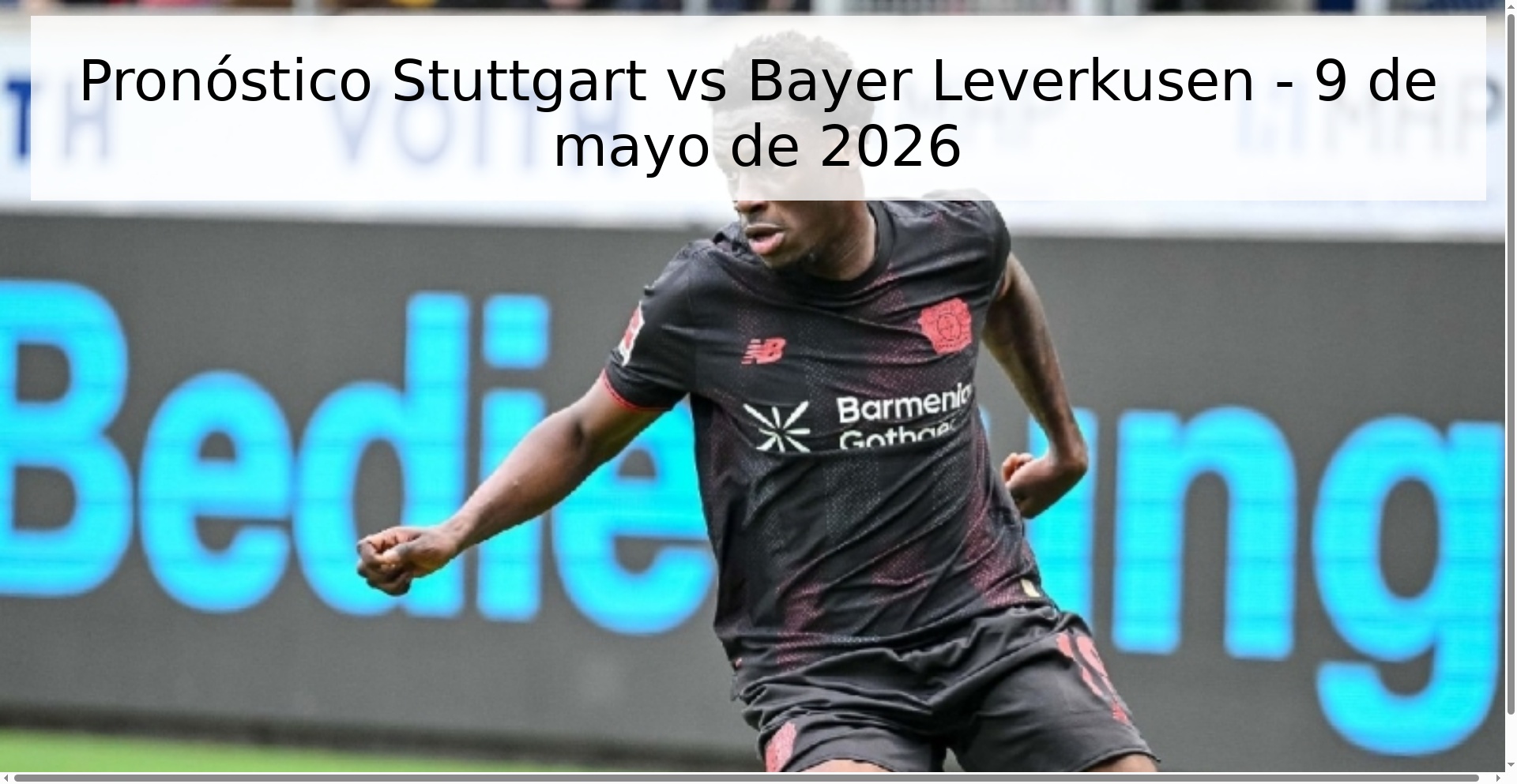 Pronóstico Stuttgart vs Bayer Leverkusen - 9 de mayo de 2026