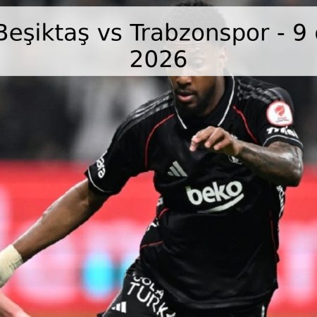 Pronóstico Beşiktaş vs Trabzonspor – 9 de mayo de 2026