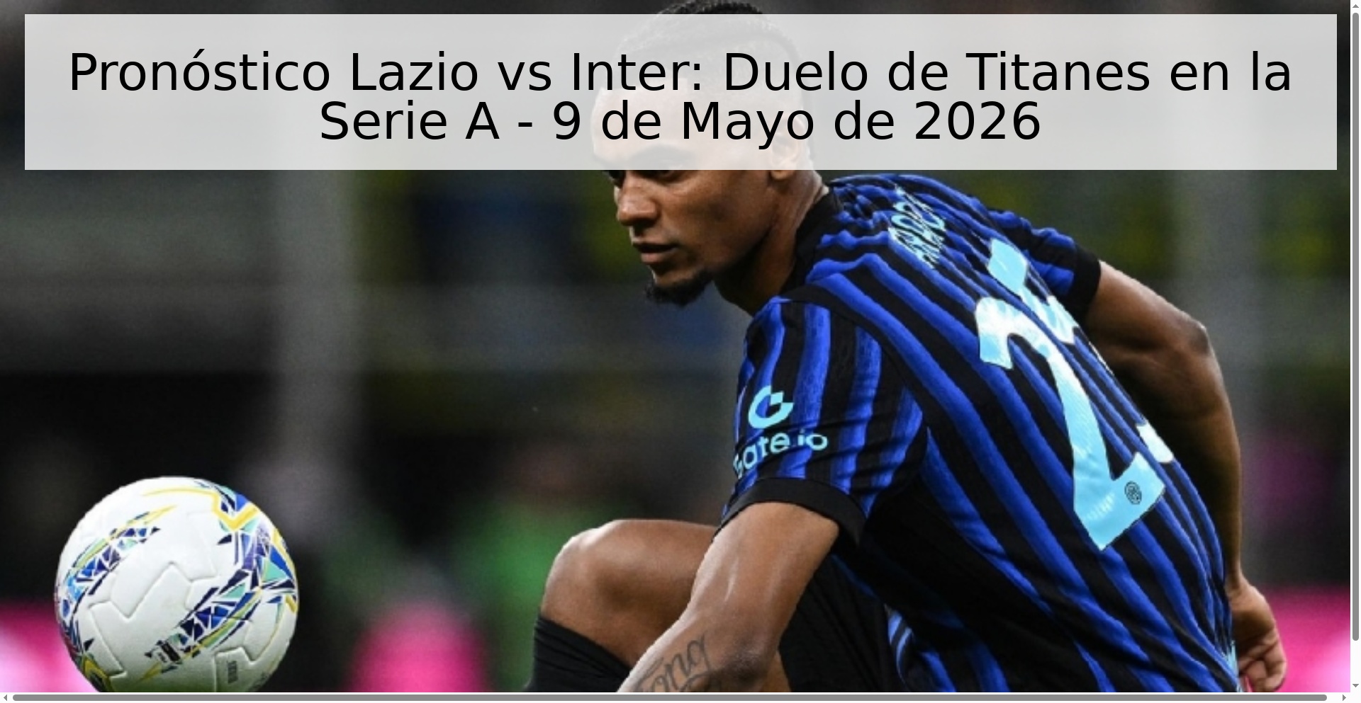 Pronóstico Lazio vs Inter: Duelo de Titanes en la Serie A - 9 de Mayo de 2026