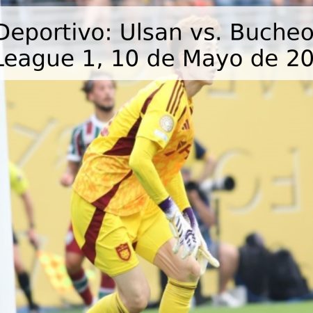 Pronóstico Deportivo: Ulsan vs. Bucheon FC 1995 – K League 1, 10 de Mayo de 2026