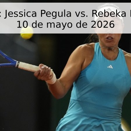 Pronóstico: Jessica Pegula vs. Rebeka Masarova – 10 de mayo de 2026
