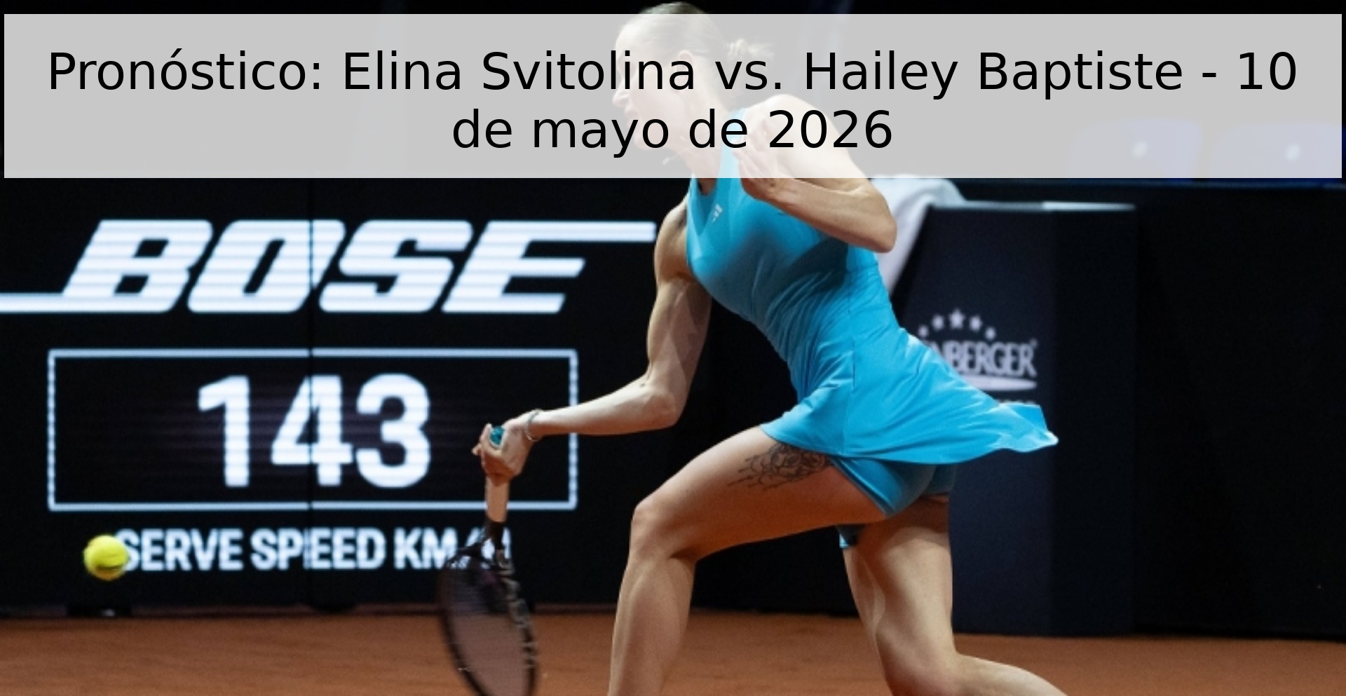 Pronóstico: Elina Svitolina vs. Hailey Baptiste - 10 de mayo de 2026