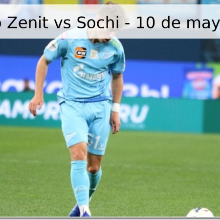 Pronóstico Zenit vs Sochi – 10 de mayo de 2026