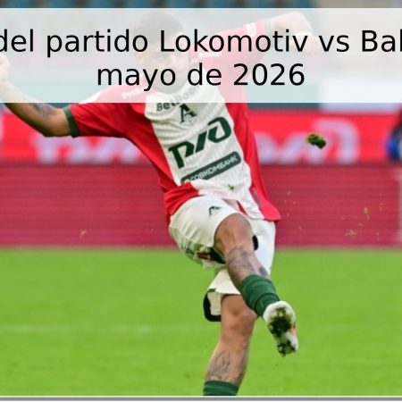 Pronóstico del partido Lokomotiv vs Baltika – 10 de mayo de 2026