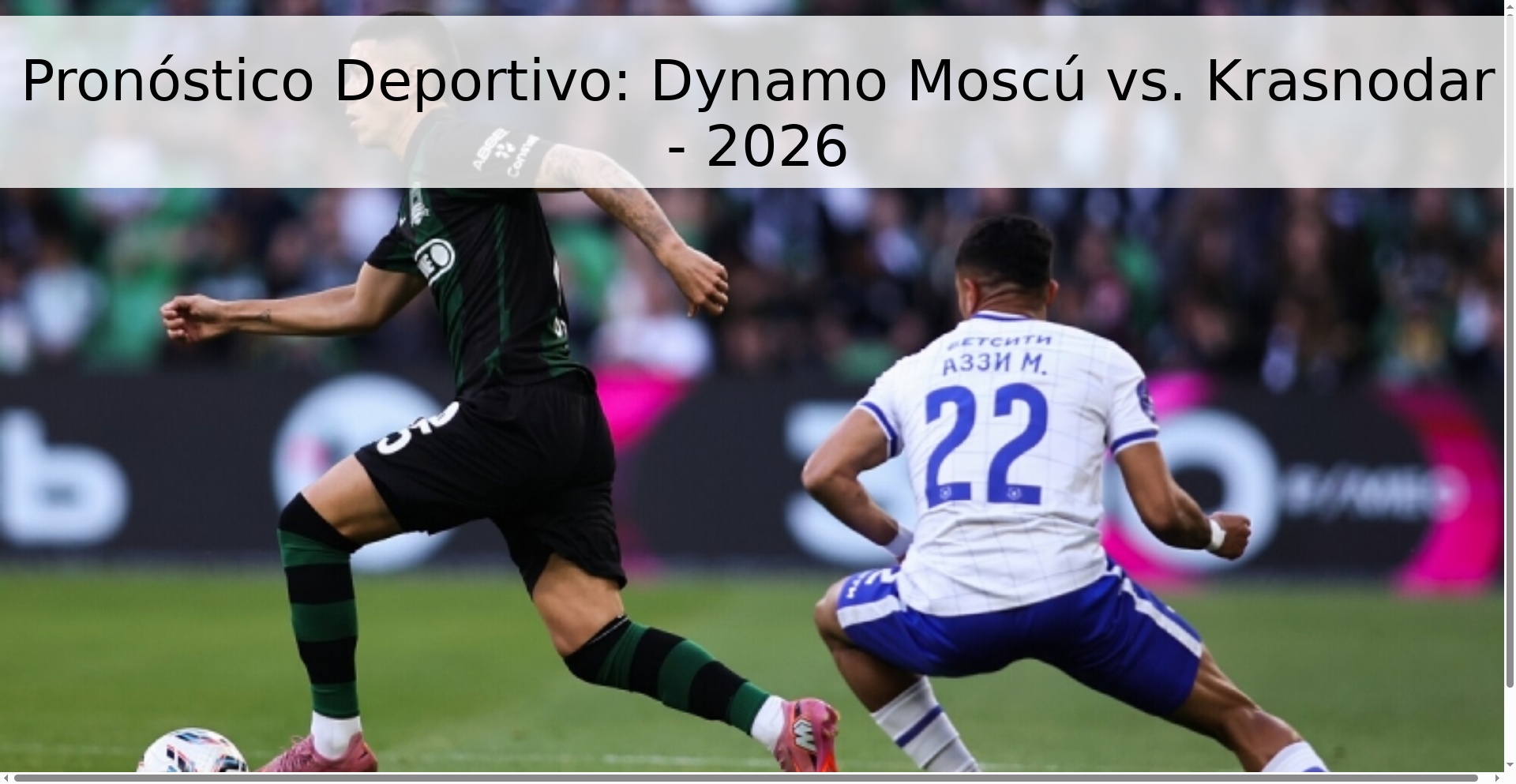 Pronóstico Deportivo: Dynamo Moscú vs. Krasnodar - 2026 Pronóstico Deportivo: Dynamo Moscú vs. Krasnodar - 2026