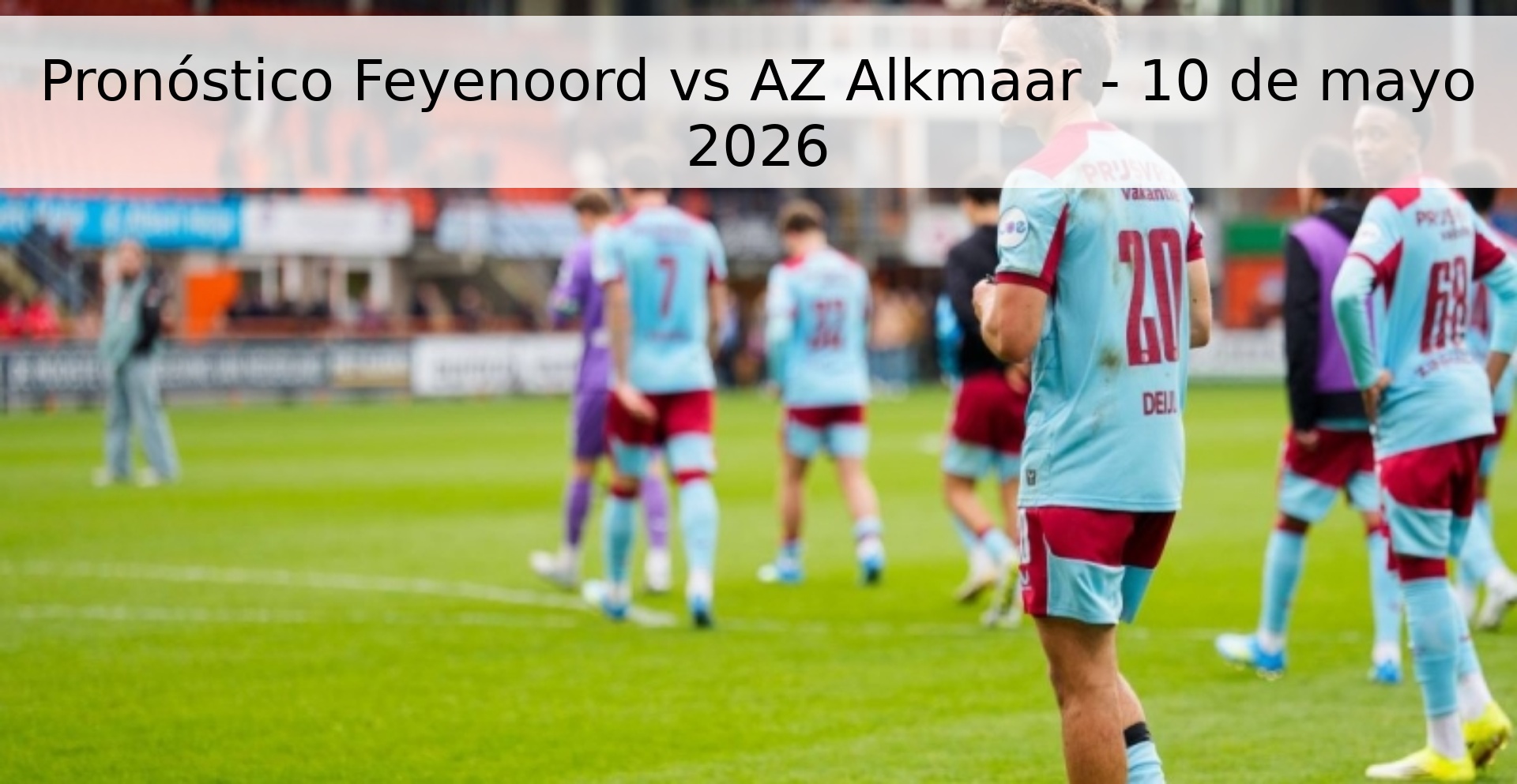Pronóstico Feyenoord vs AZ Alkmaar - 10 de mayo 2026