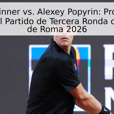 Yannick Sinner vs. Alexey Popyrin: Pronóstico y Análisis del Partido de Tercera Ronda del Masters de Roma 2026