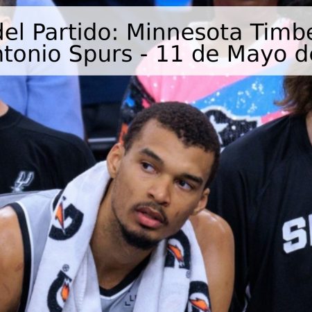 Pronóstico del Partido: Minnesota Timberwolves vs. San Antonio Spurs – 11 de Mayo de 2026