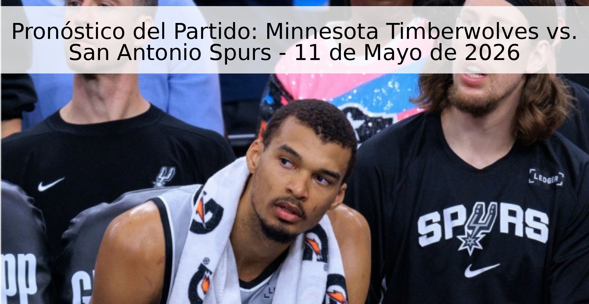 Pronóstico del Partido: Minnesota Timberwolves vs. San Antonio Spurs - 11 de Mayo de 2026