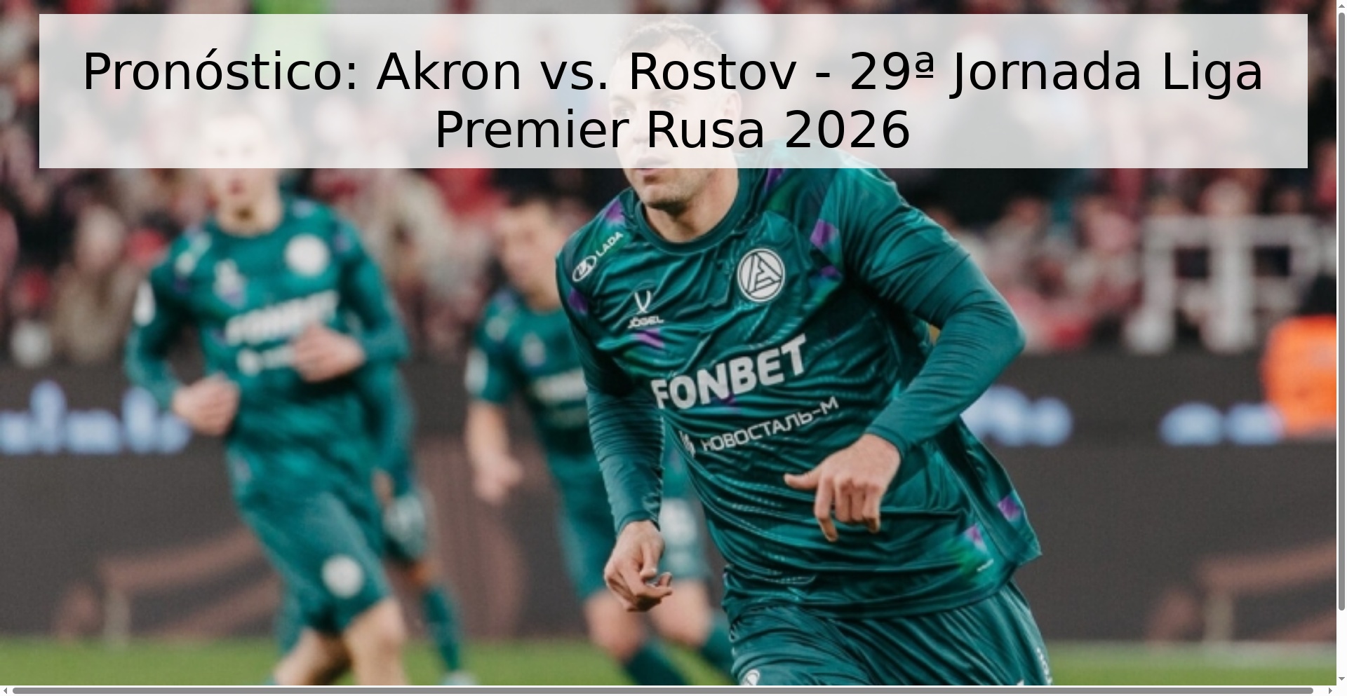 Pronóstico: Akron vs. Rostov - 29ª Jornada Liga Premier Rusa 2026