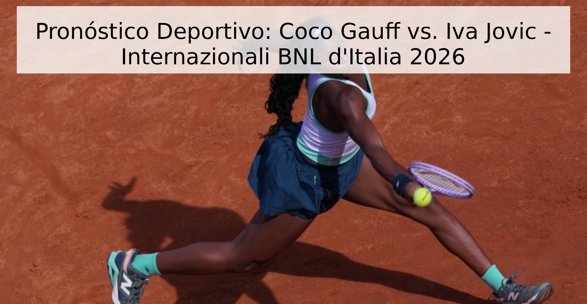Pronóstico Deportivo: Coco Gauff vs. Iva Jovic - Internazionali BNL d'Italia 2026