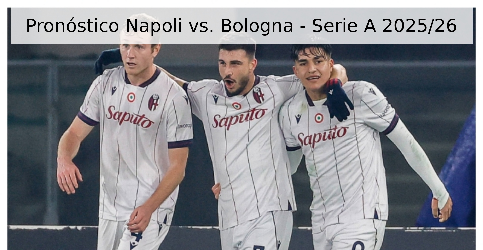 Pronóstico Napoli vs. Bologna - Serie A 2025/26