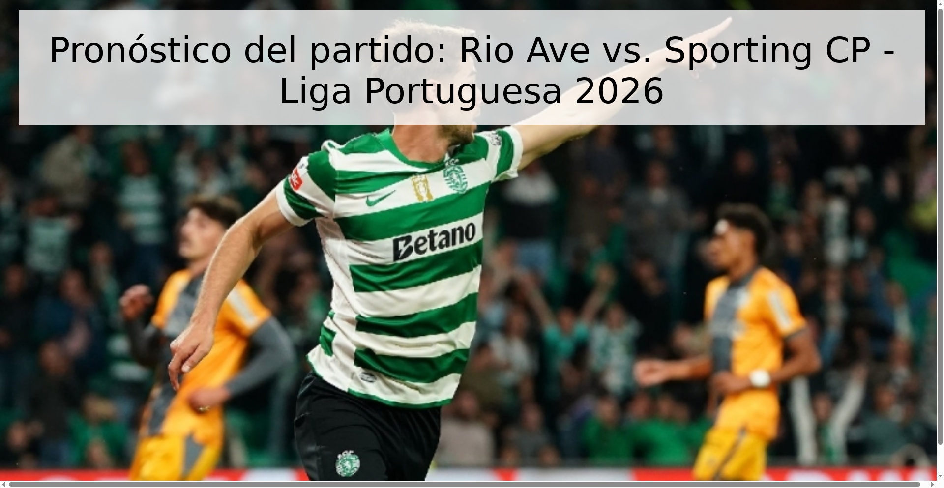 Pronóstico del partido: Rio Ave vs. Sporting CP - Liga Portuguesa 2026