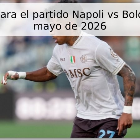 Pronóstico para el partido Napoli vs Bologna – 11 de mayo de 2026