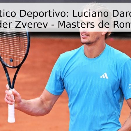 Pronóstico Deportivo: Luciano Darderi vs. Alexander Zverev – Masters de Roma 2026
