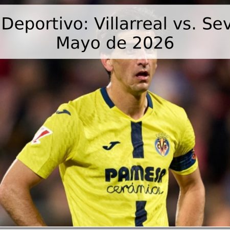 Pronóstico Deportivo: Villarreal vs. Sevilla – 13 de Mayo de 2026